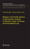Religion in the Public Sphere: A Comparative Analysis of German, Israeli, American and International Law (eBook, PDF)
