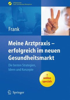 Meine Arztpraxis - erfolgreich im neuen Gesundheitsmarkt (eBook, PDF) - Frank, Matthias