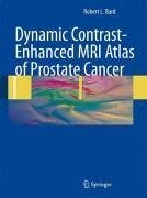 Dynamic Contrast-Enhanced MRI Atlas of Prostate Cancer (eBook, PDF) - Bard, Robert L.