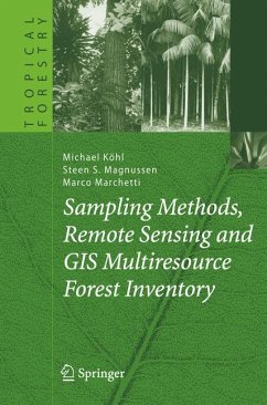 Sampling Methods, Remote Sensing and GIS Multiresource Forest Inventory (eBook, PDF) - Köhl, Michael; Magnussen, Steen S.; Marchetti, Marco