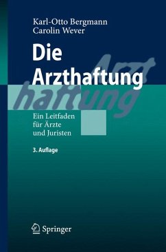 Die Arzthaftung (eBook, PDF) - Bergmann, Karl Otto; Wever, Carolin