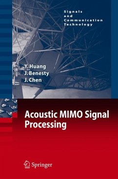 Acoustic MIMO Signal Processing (eBook, PDF) - Huang, Yiteng; Benesty, Jacob; Chen, Jingdong