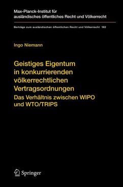 Geistiges Eigentum in konkurrierenden völkerrechtlichen Vertragsordnungen (eBook, PDF) - Niemann, Ingo