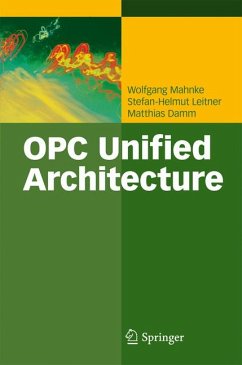 OPC Unified Architecture (eBook, PDF) - Mahnke, Wolfgang; Leitner, Stefan-Helmut; Damm, Matthias