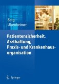 Patientensicherheit, Arzthaftung, Praxis- und Krankenhausorganisation (eBook, PDF)