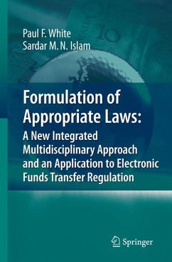 Formulation of Appropriate Laws: A New Integrated Multidisciplinary Approach and an Application to Electronic Funds Transfer Regulation (eBook, PDF) - White, Paul; Islam, Sardar M. N.