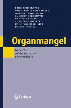 Organmangel (eBook, PDF) - Breyer, Friedrich; van den Daele, Wolfgang; Engelhard, Margret; Gubernatis, Gundolf; Kliemt, Hartmut; Kopetzki, Christian; Schlitt, Hans Jürgen; Taupitz, Jochen