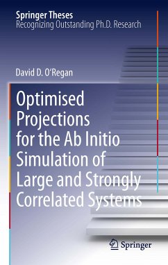 Optimised Projections for the Ab Initio Simulation of Large and Strongly Correlated Systems (eBook, PDF) - O'Regan, David D.