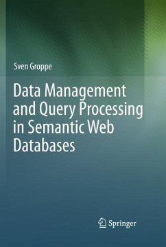 Data Management and Query Processing in Semantic Web Databases (eBook, PDF) - Groppe, Sven