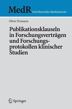 Publikationsklauseln in Forschungsverträgen und Forschungsprotokollen klinischer Studien (eBook, PDF) - Pramann, Oliver