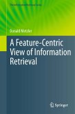 A Feature-Centric View of Information Retrieval (eBook, PDF)