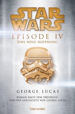 Star Wars(TM) - Episode IV - Eine neue Hoffnung / Star Wars Bd.6 (eBook, ePUB) - Lucas, George