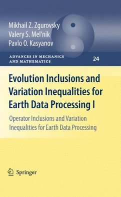 Evolution Inclusions and Variation Inequalities for Earth Data Processing I (eBook, PDF) - Zgurovsky, Mikhail Z.; Mel'nik, Valery S.; Kasyanov, Pavlo O.