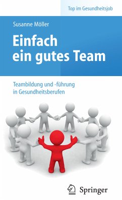 Einfach ein gutes Team - Teambildung und -führung in Gesundheitsberufen (eBook, PDF) - Möller, Susanne