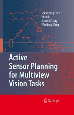Active Sensor Planning for Multiview Vision Tasks (eBook, PDF) - Chen, Shengyong; Li, Y. F.; Zhang, Jianwei; Wang, Wanliang