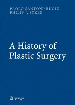 A History of Plastic Surgery (eBook, PDF) - Santoni-Rugiu, Paolo; Sykes, Philip J.