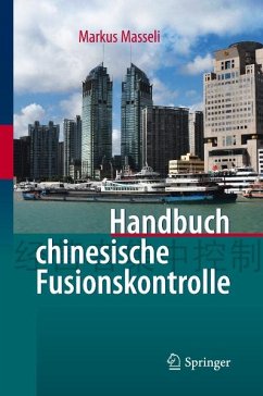 Handbuch chinesische Fusionskontrolle (eBook, PDF) - Masseli, Dipl.-Kfm., LL.M.eur, Markus