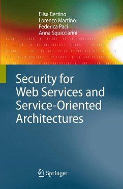 Security for Web Services and Service-Oriented Architectures (eBook, PDF) - Bertino, Elisa; Martino, Lorenzo; Paci, Federica; Squicciarini, Anna