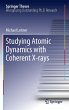 Studying Atomic Dynamics with Coherent... - Bild 1