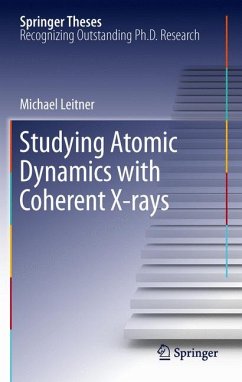 Studying Atomic Dynamics with Coherent X-rays (eBook, PDF) - Leitner, Michael
