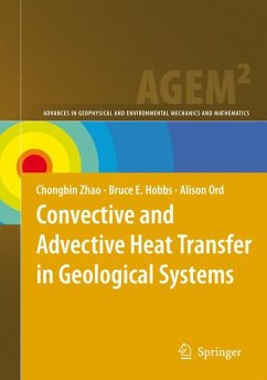 Convective and Advective Heat Transfer in Geological Systems (eBook, PDF) - Zhao, Chongbin; Hobbs, Bruce E.; Ord, Alison