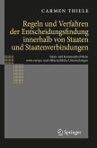 Regeln und Verfahren der Entscheidungsfindung innerhalb von Staaten und Staatenverbindungen (eBook, PDF)