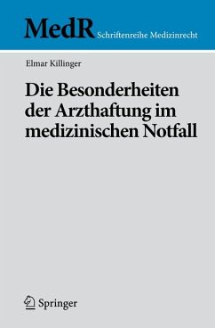 Die Besonderheiten der Arzthaftung im medizinischen Notfall (eBook, PDF) - Killinger, Elmar