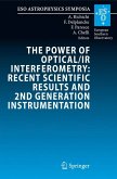 The Power of Optical/IR Interferometry: Recent Scientific Results and 2nd Generation Instrumentation (eBook, PDF)