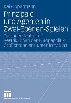 Prinzipale und Agenten in Zwei-Ebenen-Spielen (eBook, PDF) - Oppermann, Kai