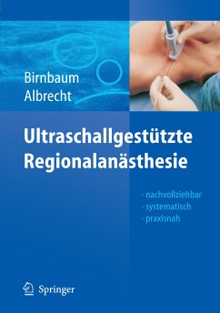 Ultraschallgestützte Regionalanästhesie (eBook, PDF) - Birnbaum, Jürgen; Albrecht, Roland