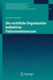 Die rechtliche Organisation kollektiver Patienteninteressen (eBook, PDF)