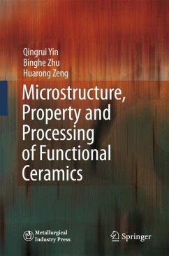 Microstructure, Property and Processing of Functional Ceramics (eBook, PDF) - Yin, Qingrui; Zhu, Binghe; Zeng, Huarong