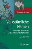 Volkstümliche Namen der Drogen, Heilkräuter, Arzneimittel und Chemikalien (eBook, PDF)