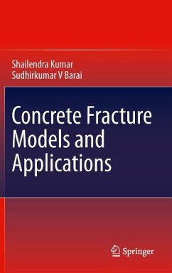 Concrete Fracture Models and Applications (eBook, PDF) - Kumar, Shailendra; Barai, Sudhirkumar V