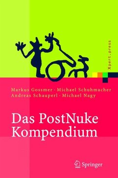 Das PostNuke Kompendium (eBook, PDF) - Gossmer, Markus; Schumacher, Michael; Schauperl, Andreas; Nagy, Michael