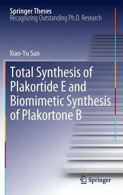 Total Synthesis of Plakortide E and Biomimetic Synthesis of Plakortone B (eBook, PDF) - Sun, Xiao-Yu