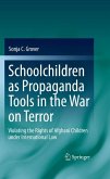 Schoolchildren as Propaganda Tools in the War on Terror (eBook, PDF)