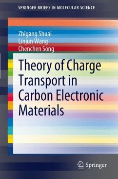 Theory of Charge Transport in Carbon Electronic Materials (eBook, PDF) - Shuai, Zhigang; Wang, Linjun; Song, Chenchen