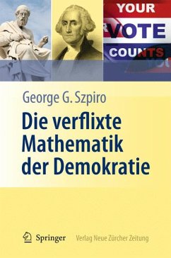 Die verflixte Mathematik der Demokratie (eBook, PDF) - Szpiro, George G.