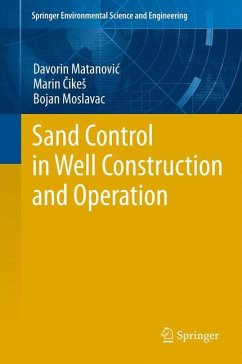 Sand Control in Well Construction and Operation (eBook, PDF) - Matanovic, Davorin; Cikes, Marin; Moslavac, Bojan