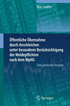 Öffentliche Übernahme durch Anschleichen unter besonderer Berücksichtigung der Meldepflichten nach dem WpHG (eBook, PDF) - Holfter, Marc