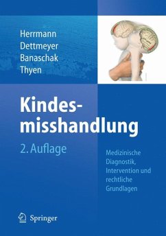 Kindesmisshandlung (eBook, PDF) - Herrmann, Bernd; Banaschak, Sibylle; Thyen, Ute; Dettmeyer, Reinhard B.