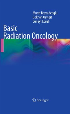 Basic Radiation Oncology (eBook, PDF) - Beyzadeoglu, Murat; Ozyigit, Gokhan; Ebruli, Cüneyt