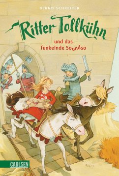 Ritter Tollkühn und das funkelnde Soundso / Ritter Tollkühn Bd.2 (eBook, ePUB) - Schreiber, Bernd