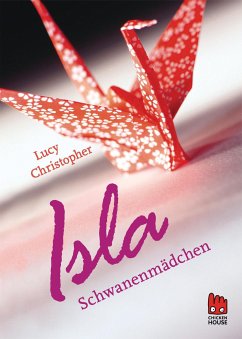 Isla Schwanenmädchen (eBook, ePUB) - Christopher, Lucy