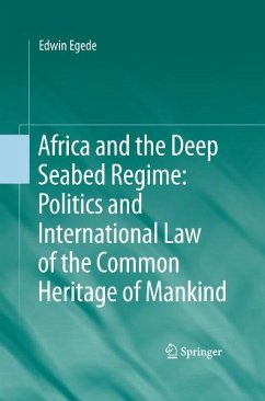 Africa and the Deep Seabed Regime: Politics and International Law of the Common Heritage of Mankind (eBook, PDF) - Egede, Edwin