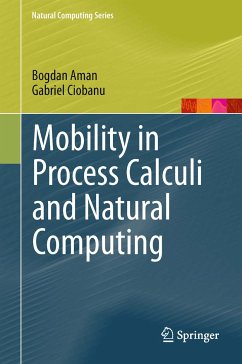 Mobility in Process Calculi and Natural Computing (eBook, PDF) - Aman, Bogdan; Ciobanu, Gabriel