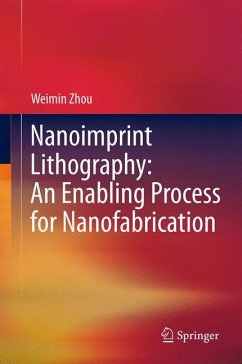 Nanoimprint Lithography: An Enabling Process for Nanofabrication (eBook, PDF) - Zhou, Weimin