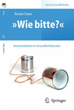 „Wie bitte?“ - Kommunikation in Gesundheitsberufen (eBook, PDF) - Tewes, Renate