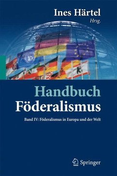 Handbuch Föderalismus - Föderalismus als demokratische Rechtsordnung und Rechtskultur in Deutschland, Europa und der Welt (eBook, PDF)